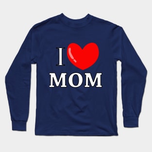 i love mom Long Sleeve T-Shirt